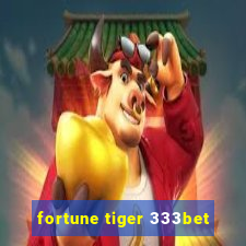 fortune tiger 333bet